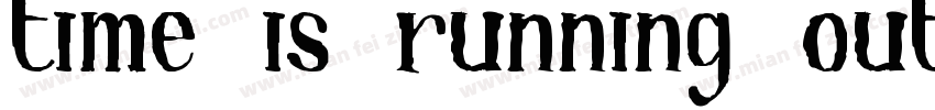 time is running out字体转换